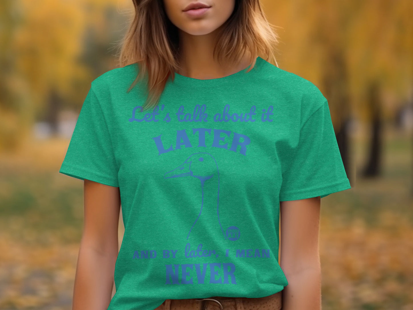 Let's Talk About It Later Never Funny T-Shirt
