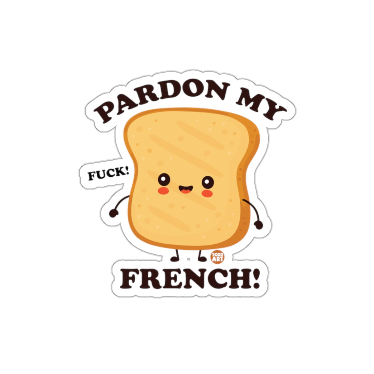 Pardon My French Cute Toast Character Sticker