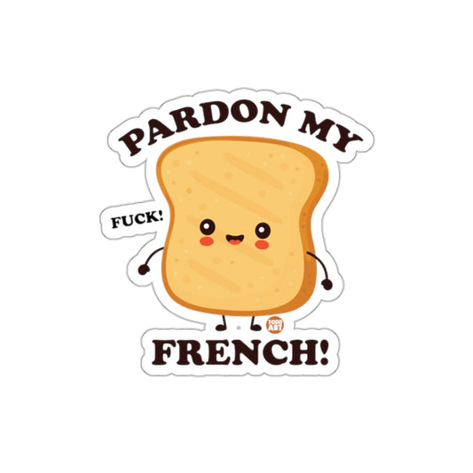 Pardon My French Cute Toast Character Sticker