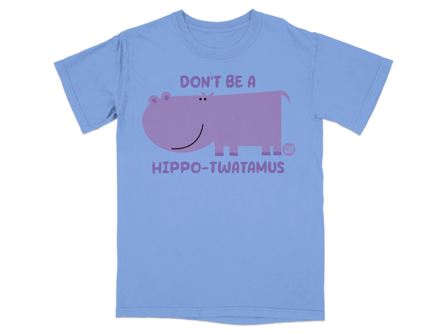Don't Be A Hippo-Twatamus Funny Graphic T-Shirt