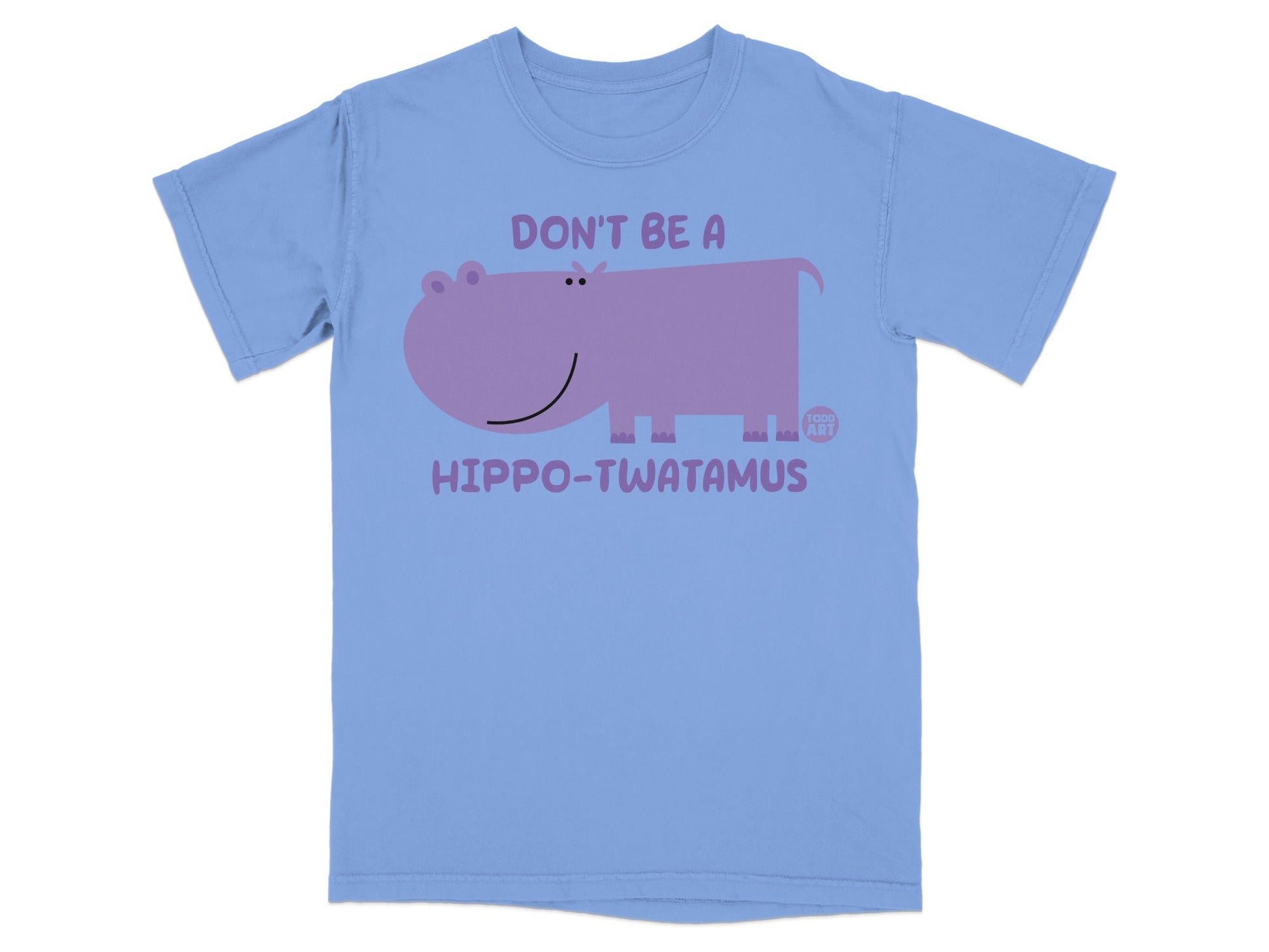 Don't Be A Hippo-Twatamus Funny Graphic T-Shirt