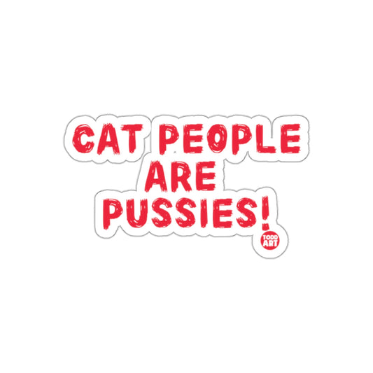 Cat People Are Pussies Funny Todd Art Red sticker