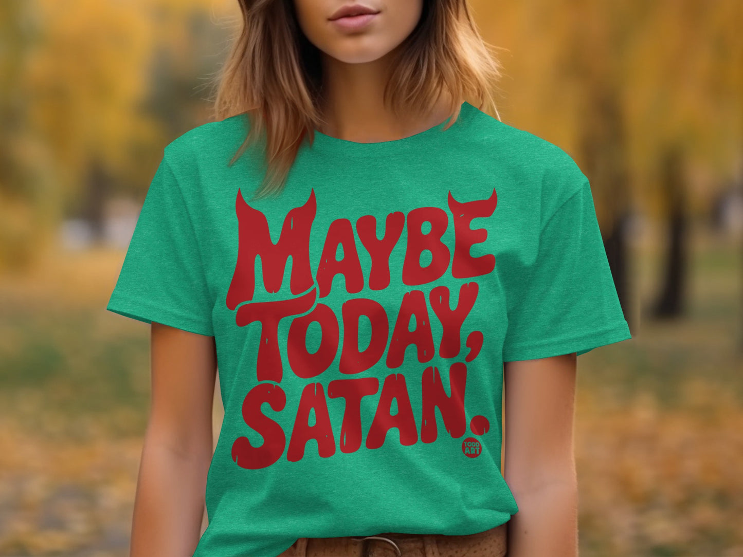 Maybe Today Satan Funny Graphic Motivational T-Shirt