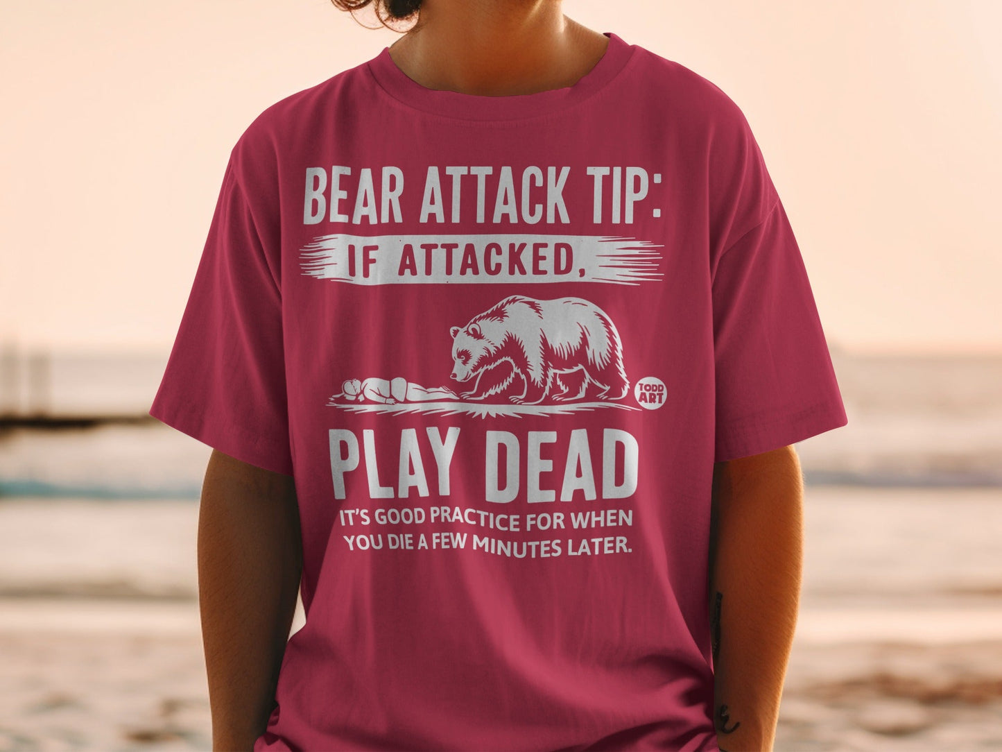 Bear Attack Tip If Attacked Play Dead T-shirt