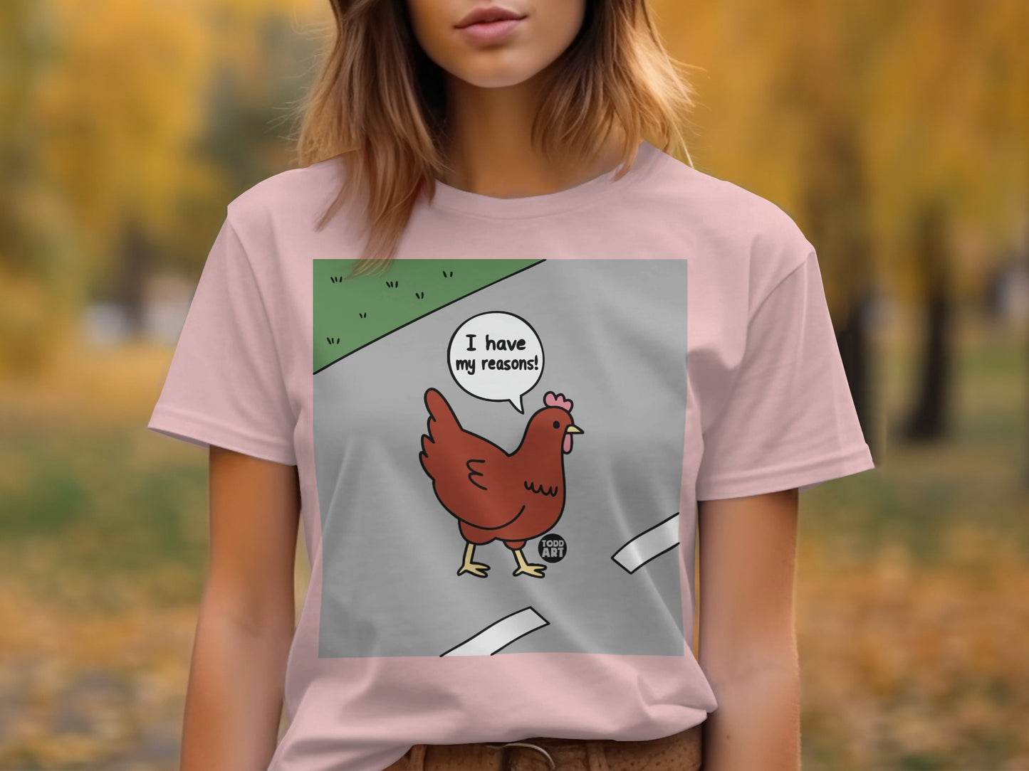 Funny Chicken Graphic Tee I Have My Reasons Shirt