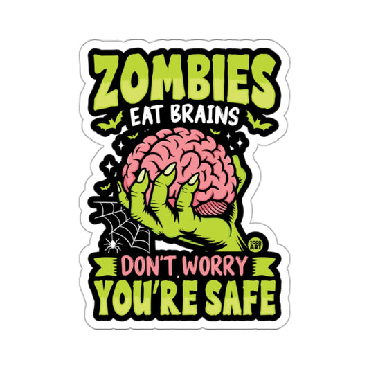 Zombies Eat Brains Dont Worry Youre Safe Sticker 