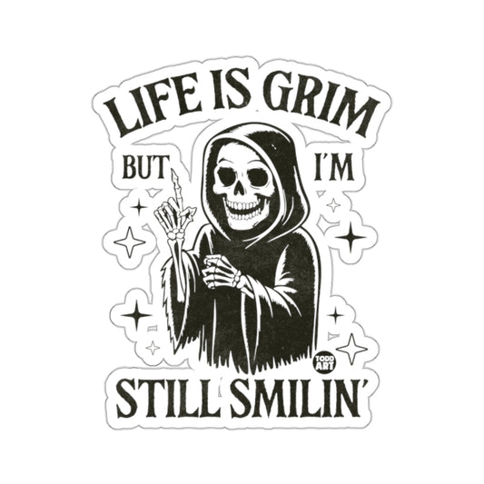 Grim Reaper Life Is Grim But I'm Still Smilin 