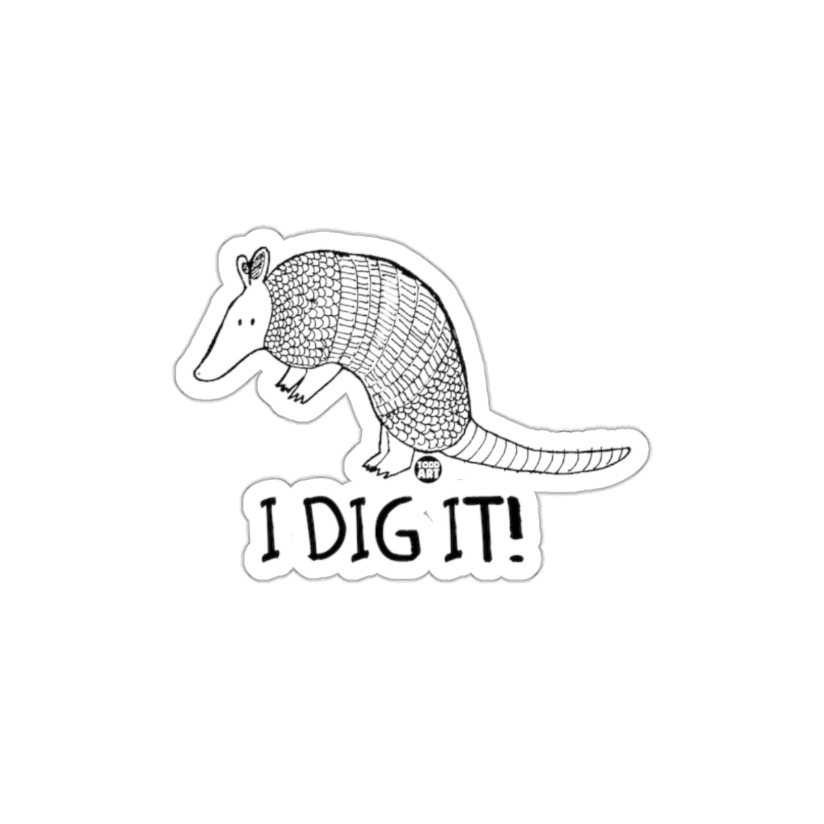 I DIG IT Armadillo Illustration Graphic Sticker