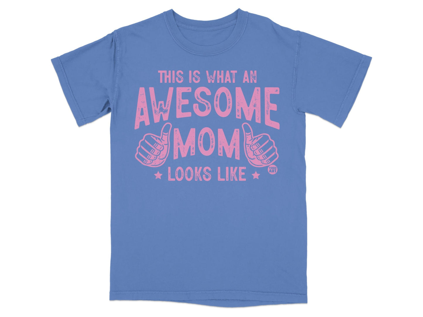 Blue t-shirt with "This is what an awesome mom looks like" text and thumbs up.