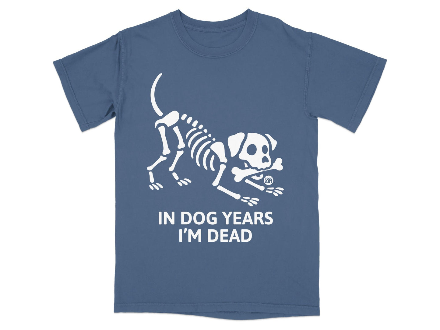 Blue t-shirt with a white skeleton dog graphic and text "IN DOG YEARS I'M DEAD".