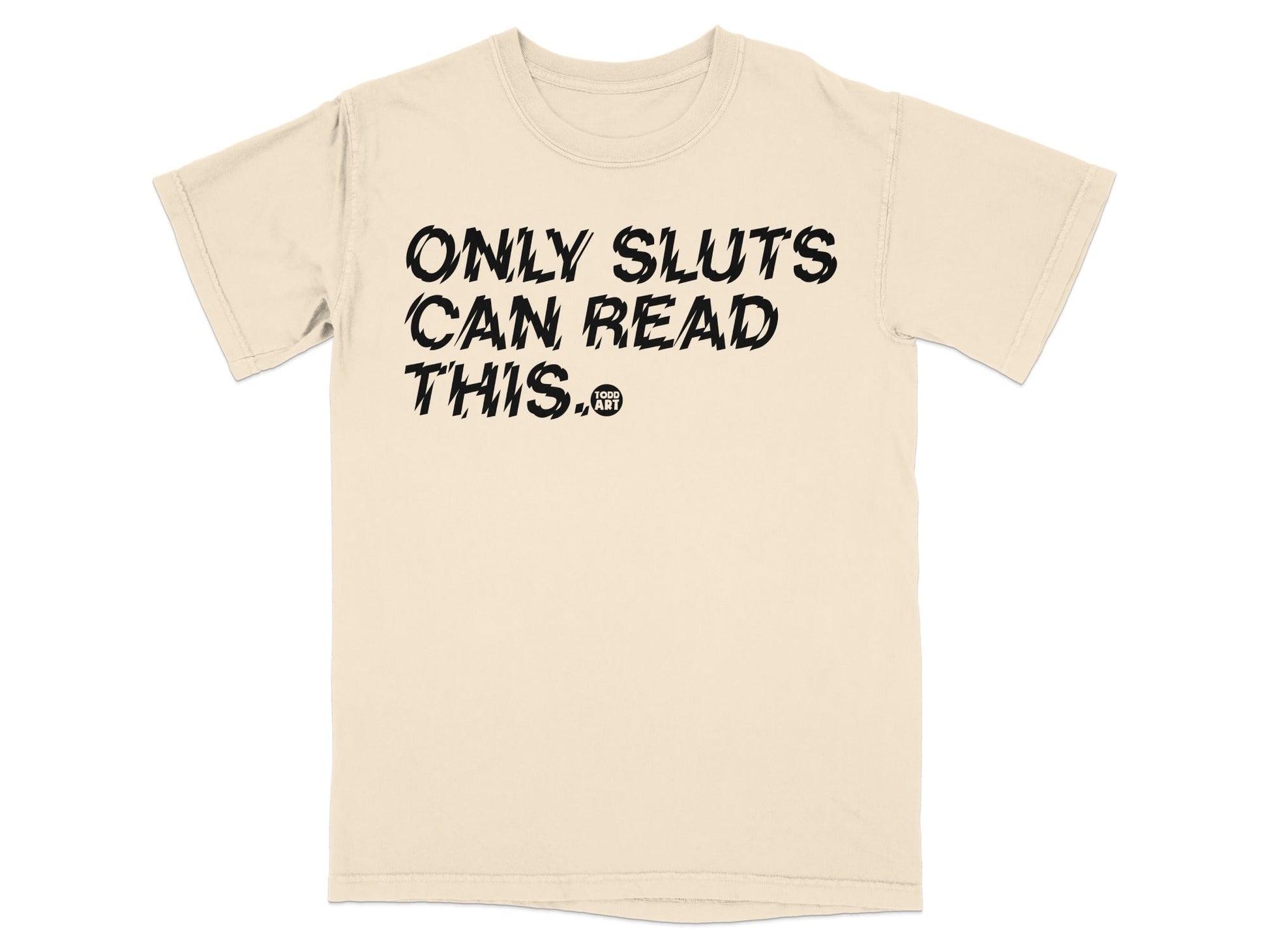 Only Sluts Can Read This Graphic Tee