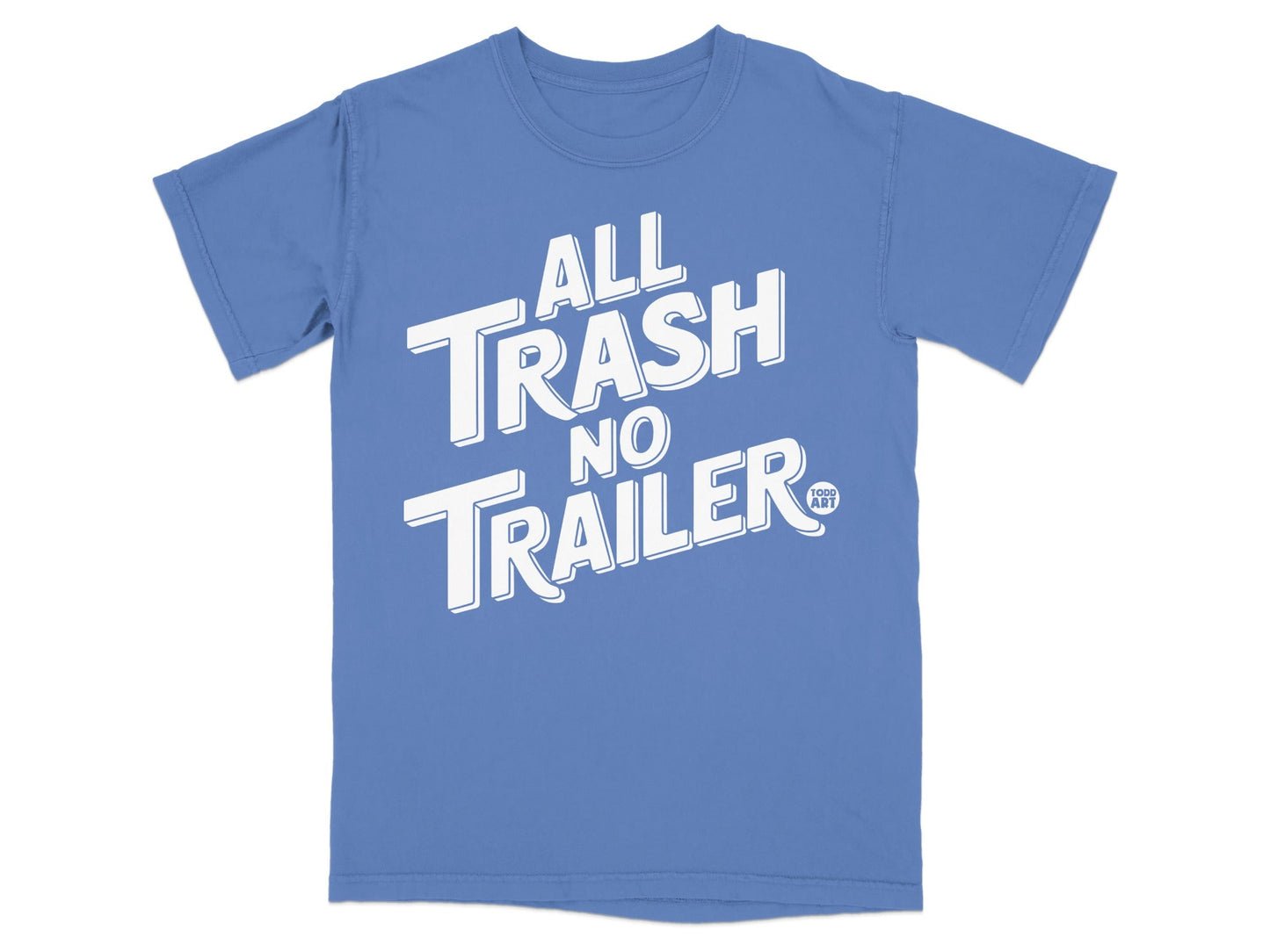 All Trash No Trailer graphic t-shirt product