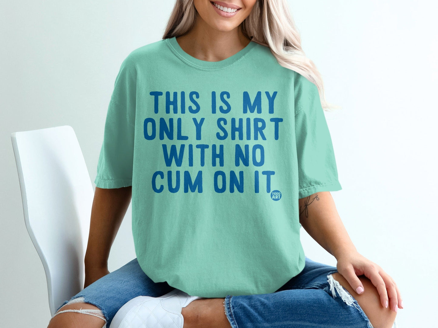 This Is My Only Shirt With No Cum On It T-shirt