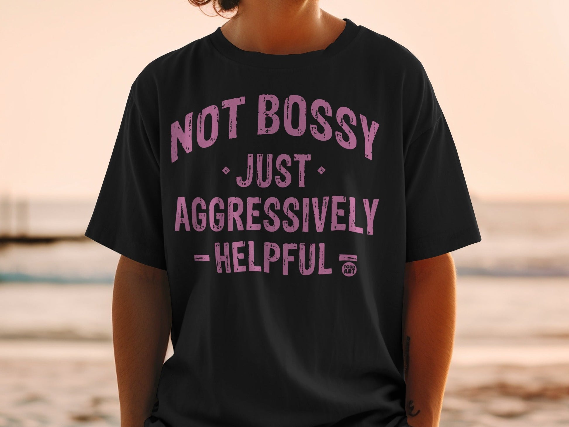 Not Bossy Just Aggressively Helpful T-shirt