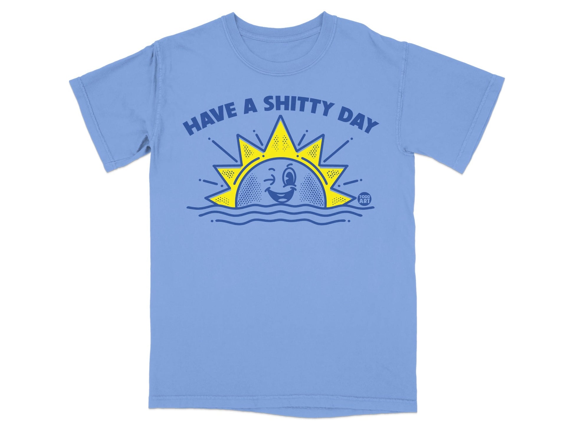 Blue t-shirt with a cartoon sun winking above water, text reads "HAVE A SHITTY DAY".