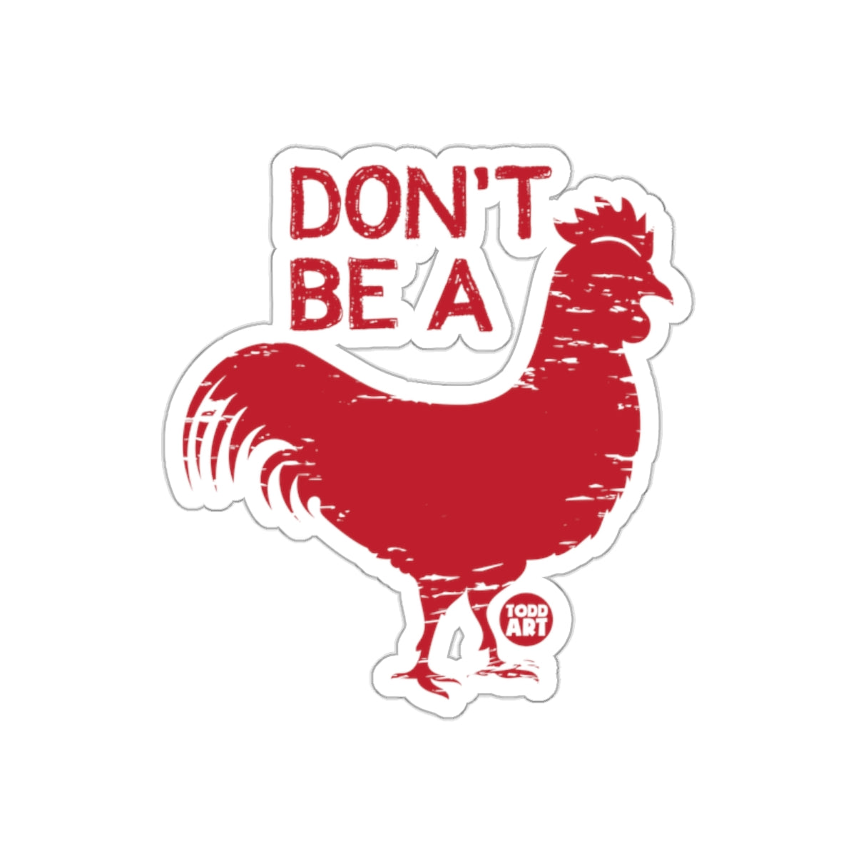 Don't Be A Rooster Funny Vinyl Sticker for Laptops