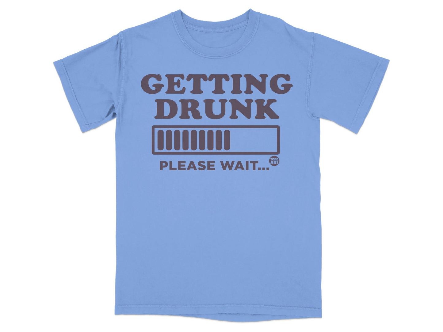 Getting Drunk Please Wait Loading T-Shirt