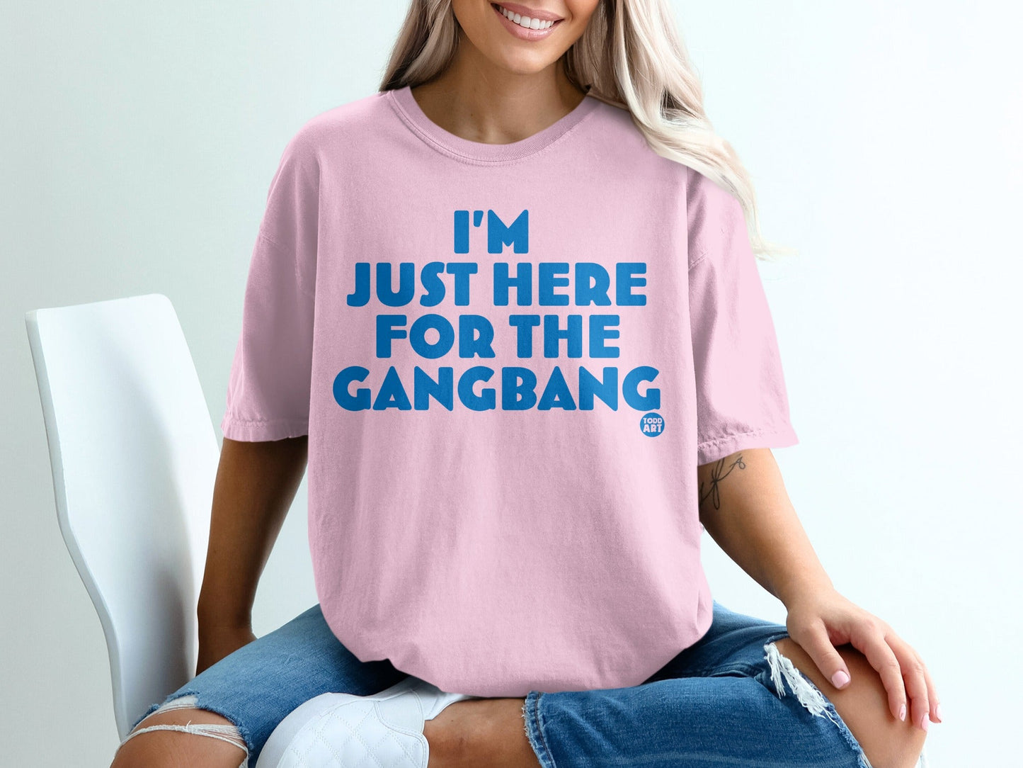 I'm Just Here For The Gangbang Statement Shirt