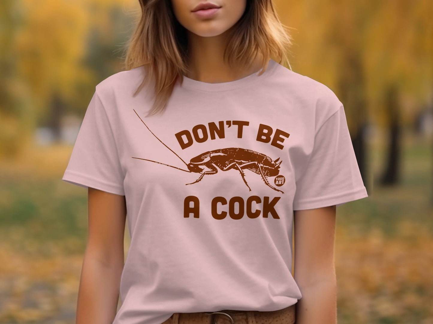 Don't Be a Cock Funny Graphic Tee Shirt