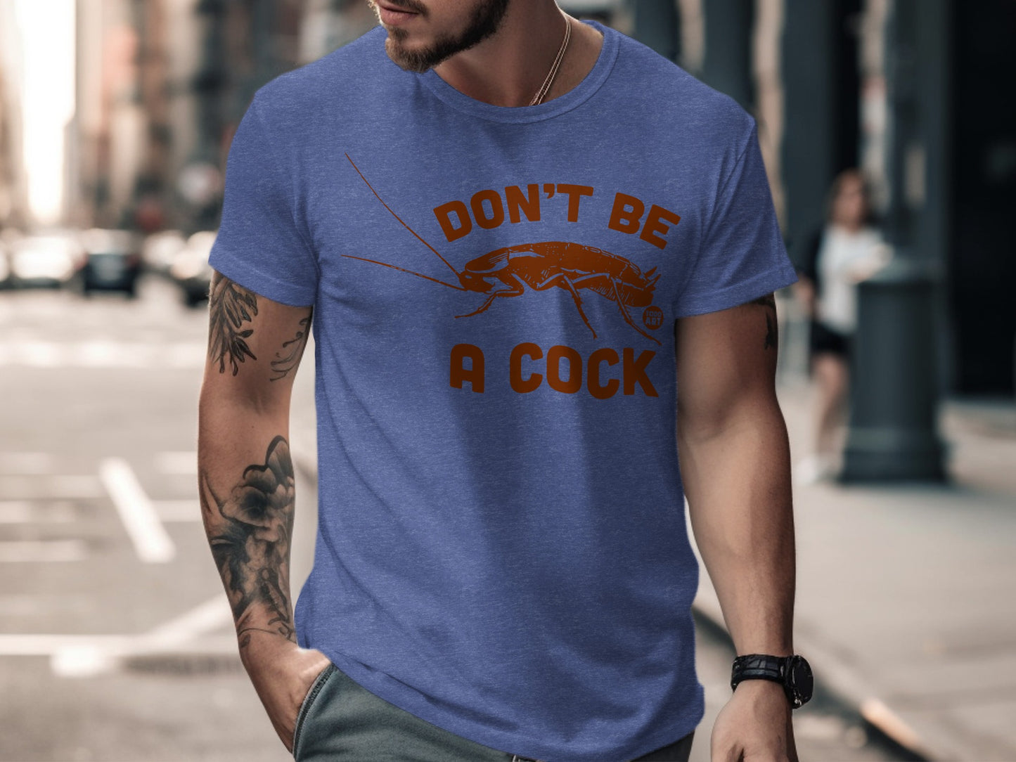 Don't Be A Cock Funny Graphic Design T-Shirt