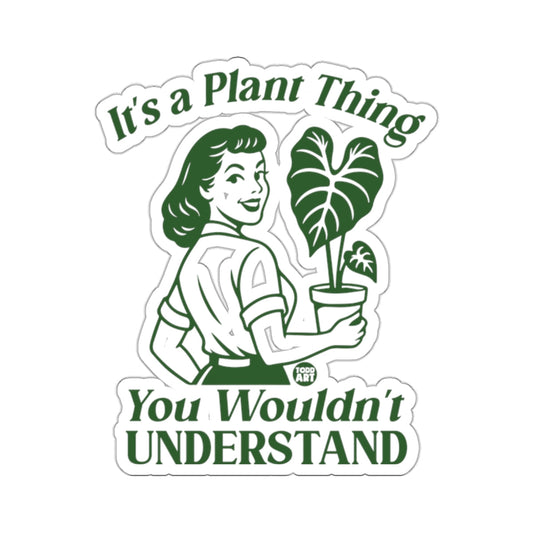 It's a Plant Thing You Wouldn't Understand 
