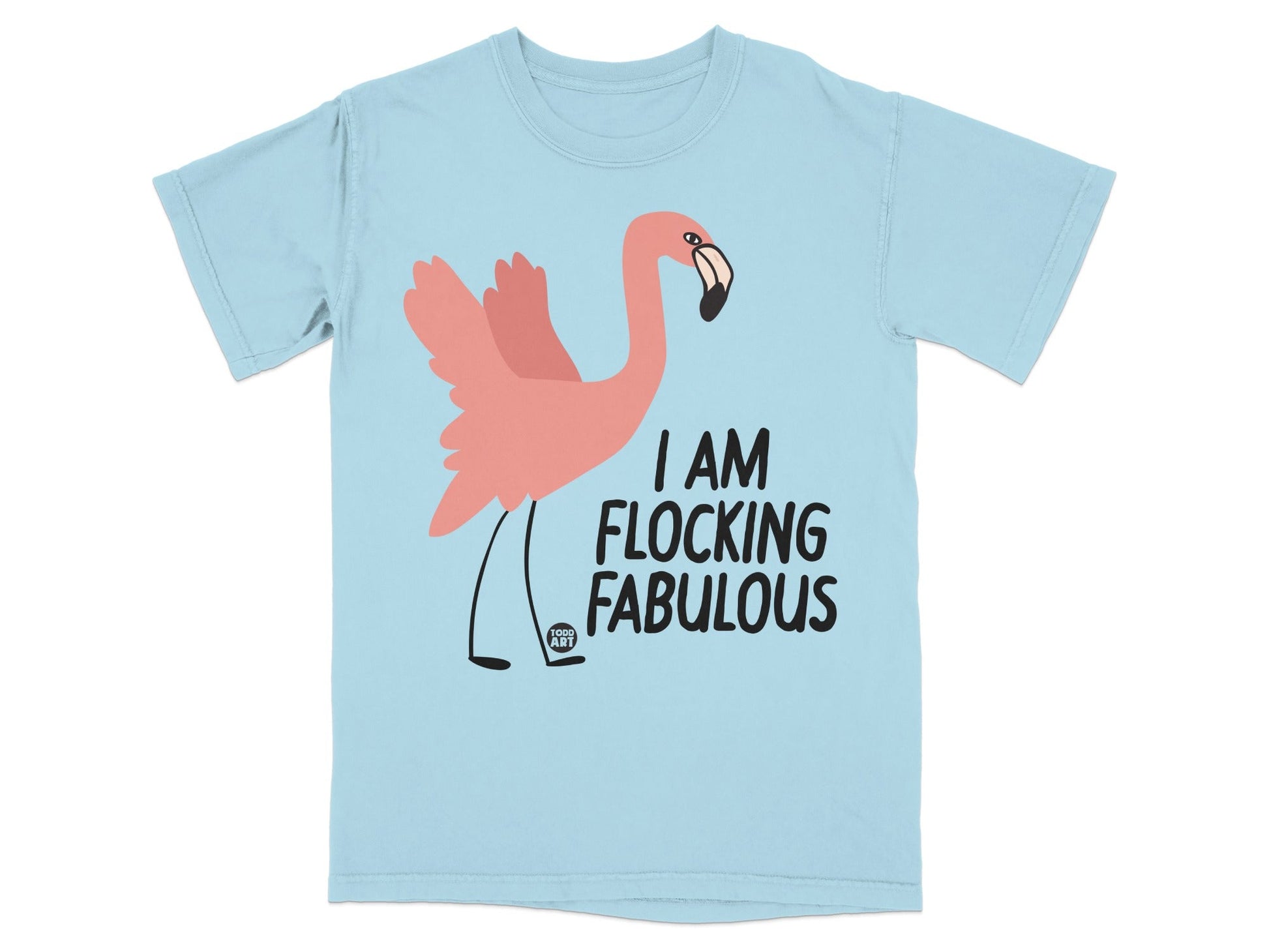 I Am Flocking Fabulous Flamingo Themed Shirt