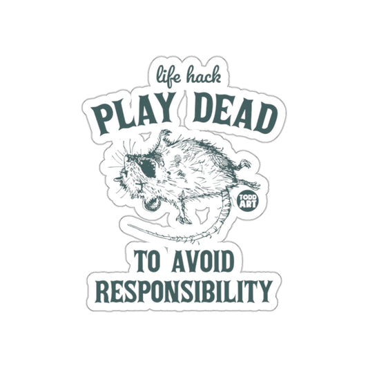 Life Hack Play Dead to Avoid Responsibility sticker