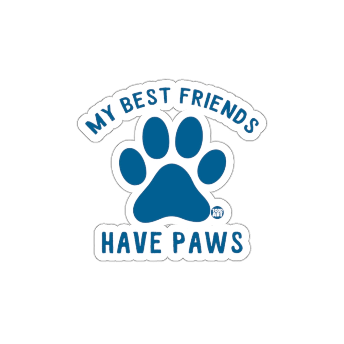 My Best Friends Have Paws Sticker Decal Accessory
