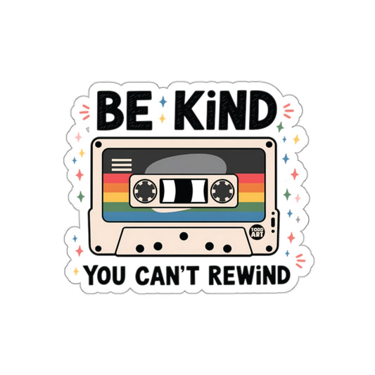 Be Kind You Cant Rewind Cassette Graphic Novelty sticker