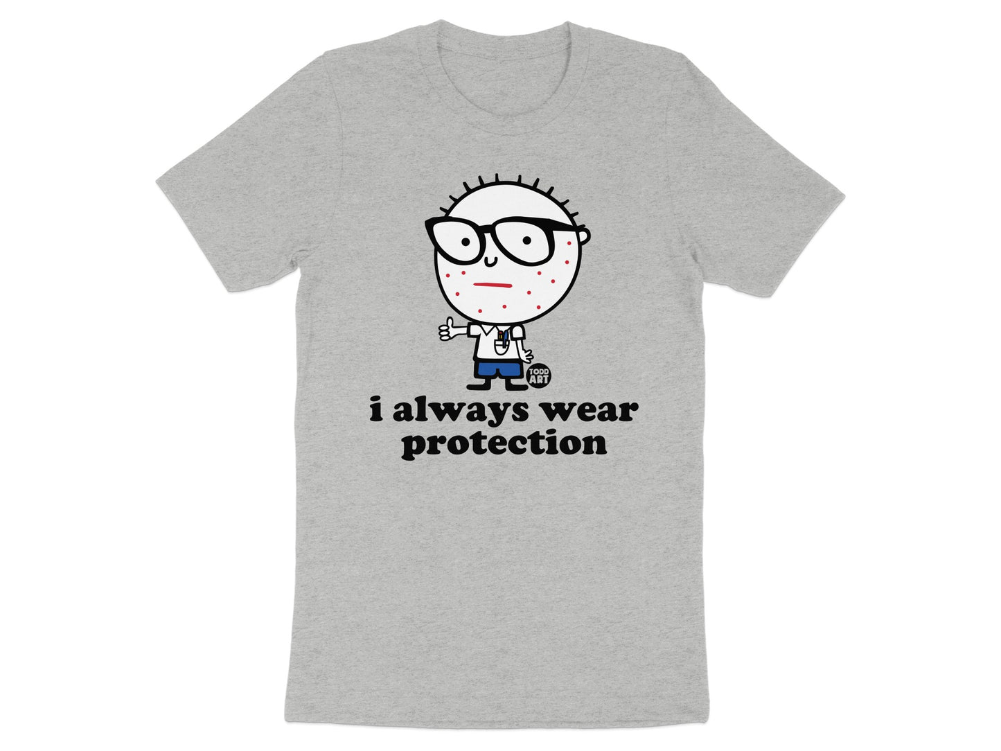 I Always Wear Protection Funny Character T-shirt