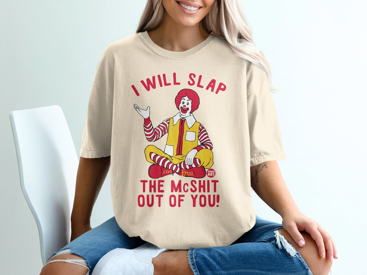 T-shirt with Ronald McDonald graphic and "I WILL SLAP THE McSHIT OUT OF YOU!" text.
