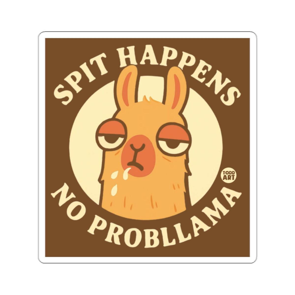 Spit Happens No Probllama Funny Llama Sticker