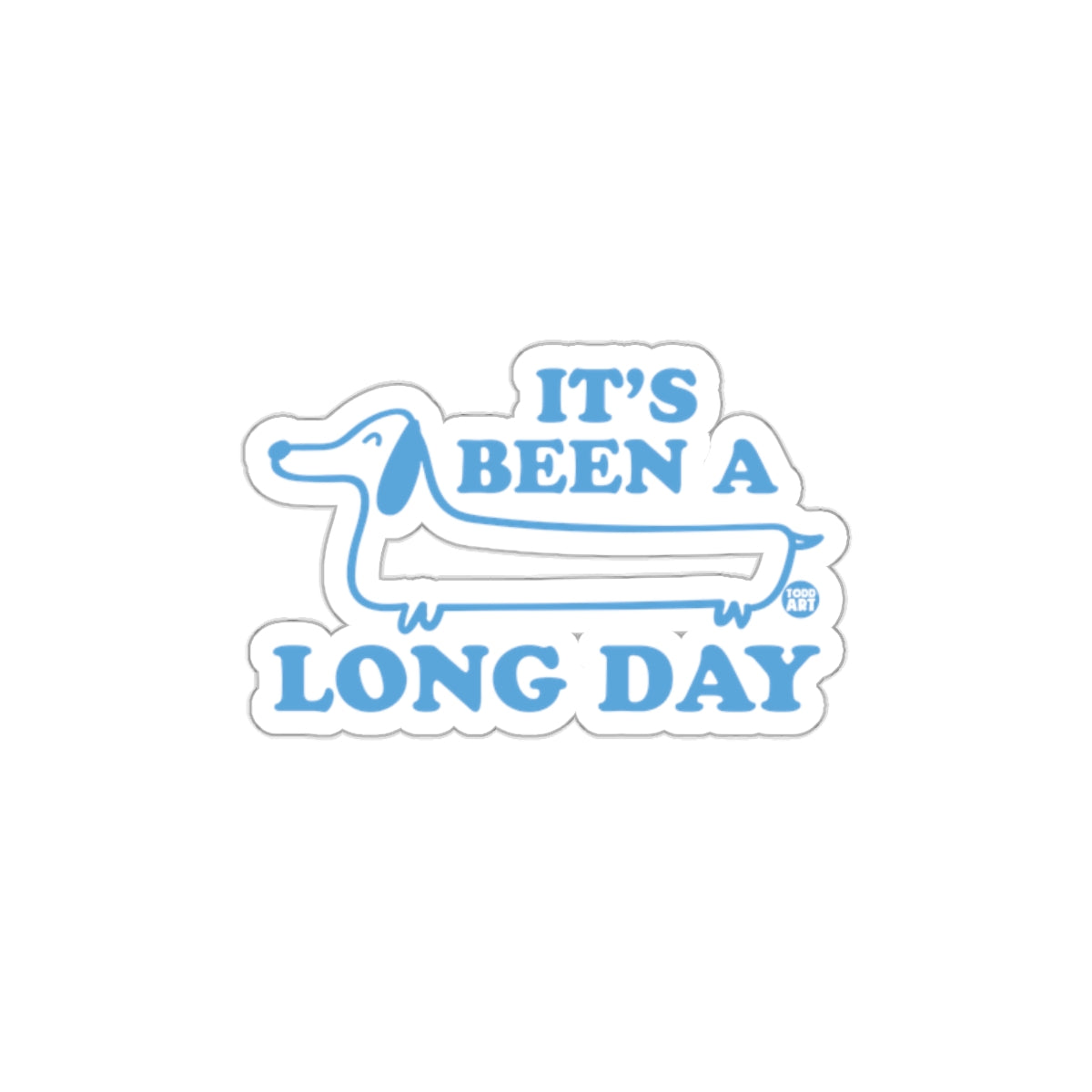 It's Been A Long Day Dachshund Design Sticker