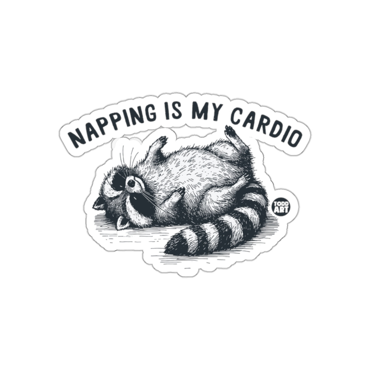 Napping Is My Cardio Todd Art Raccoon Sketch sticker