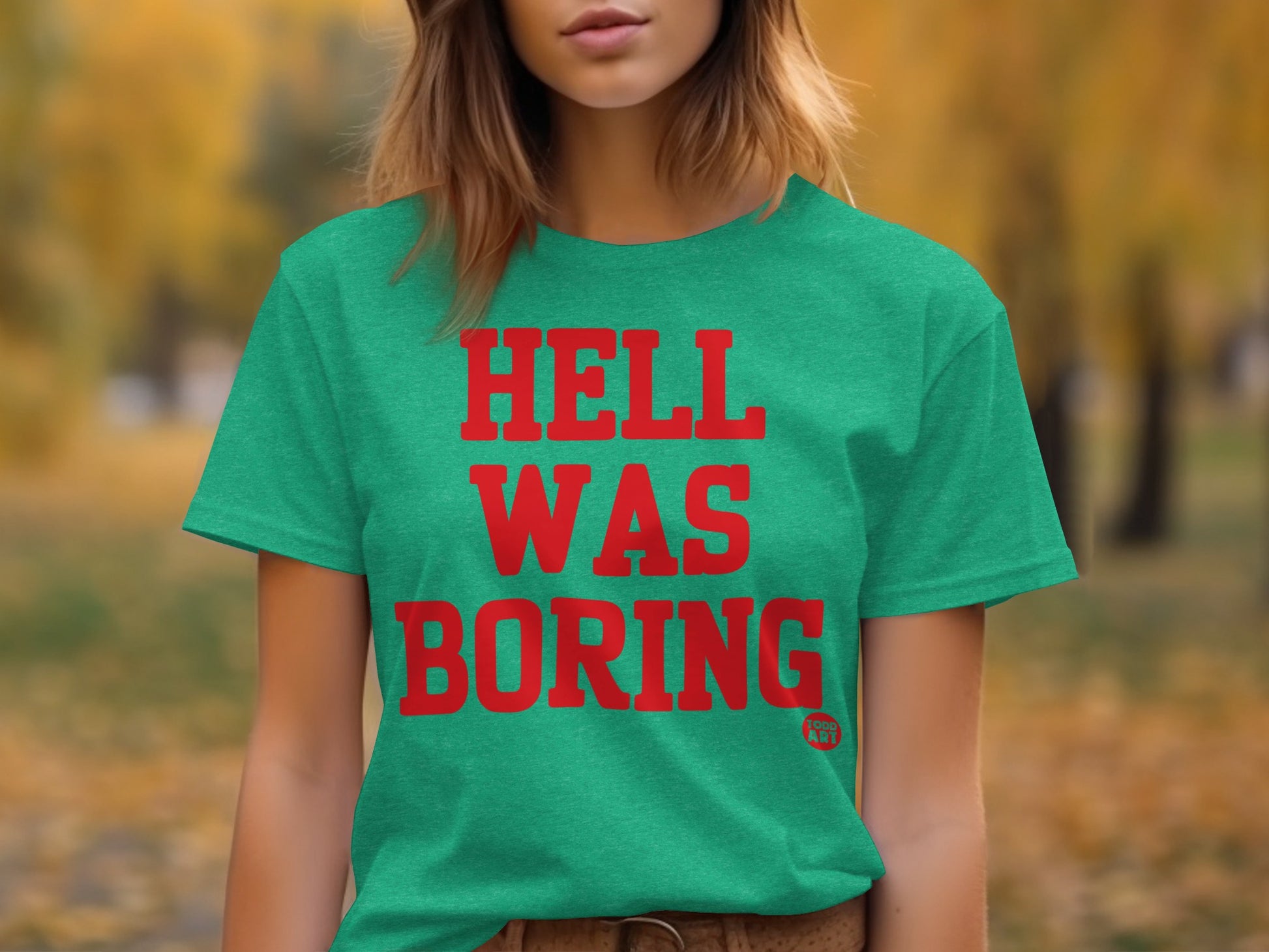 Hell Was Boring Graphic T-Shirt for Unisex Clothing