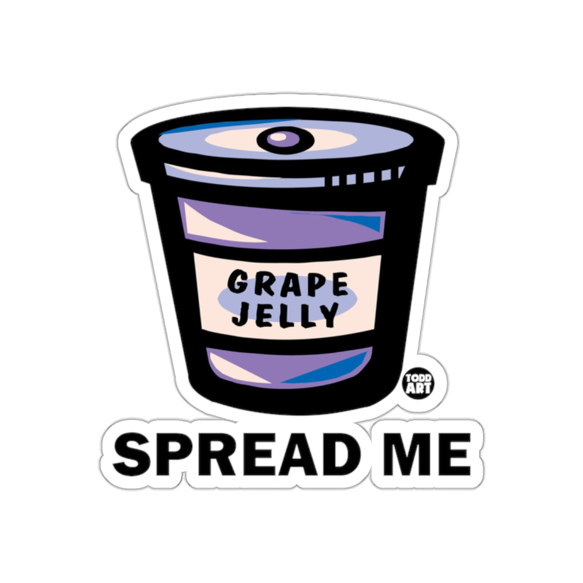 Spread Me Grape Jelly Todd Art Sticker