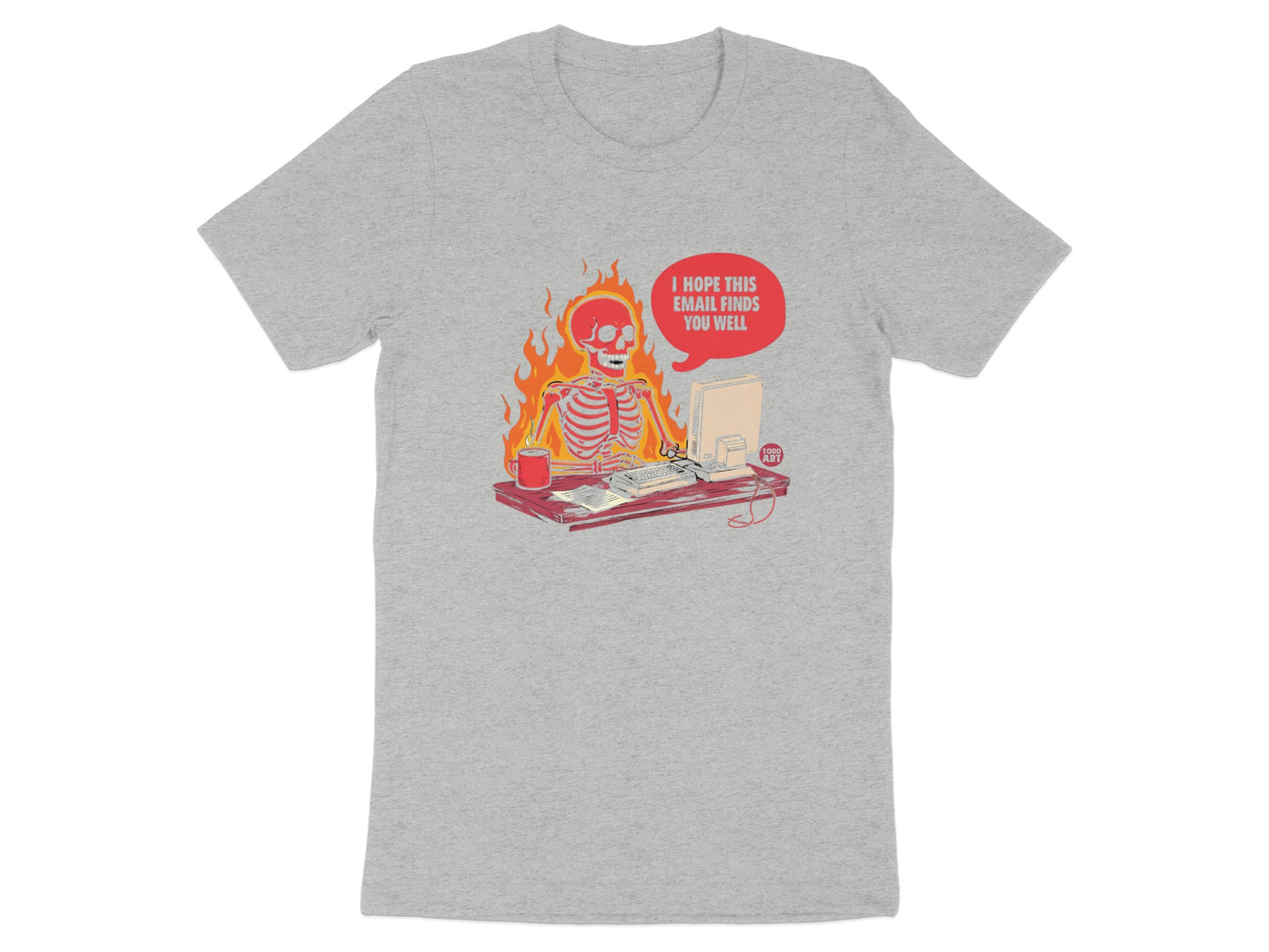 I Hope This Email Finds You Well Graphic Tee Shirt