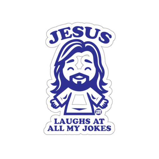 Jesus Laughs at All My Jokes Sticker