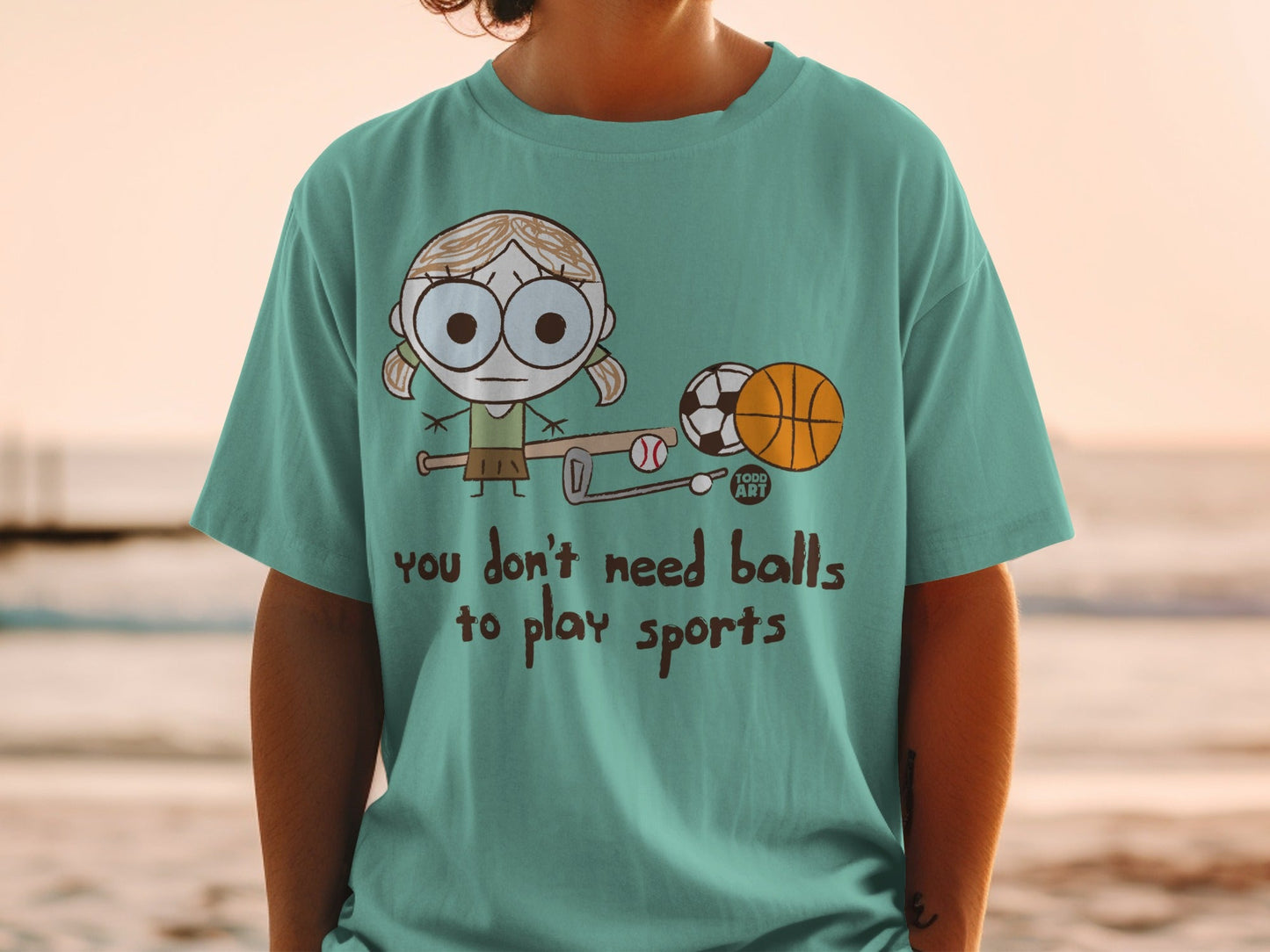 You Don't Need Balls to Play Sports Graphic T-shirt