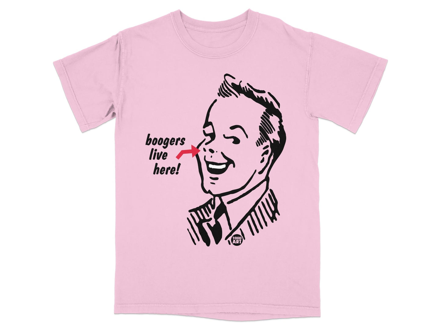 Pink t-shirt with a cartoon man pointing to his nose, saying "boogers live here!"