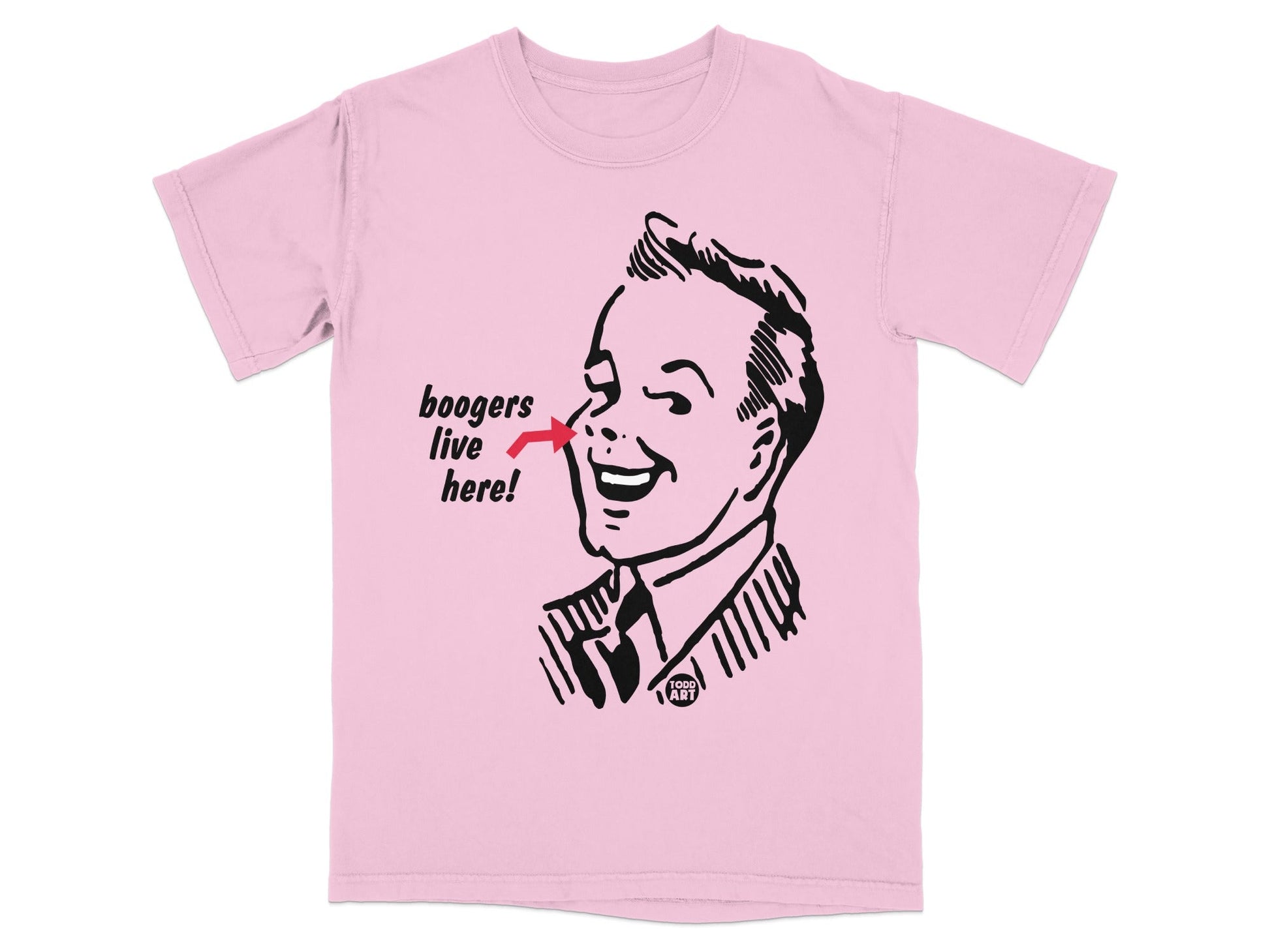 Pink t-shirt with a cartoon man pointing to his nose, saying "boogers live here!"