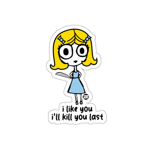 I Like You I'll Kill You Last Cartoon Sticker