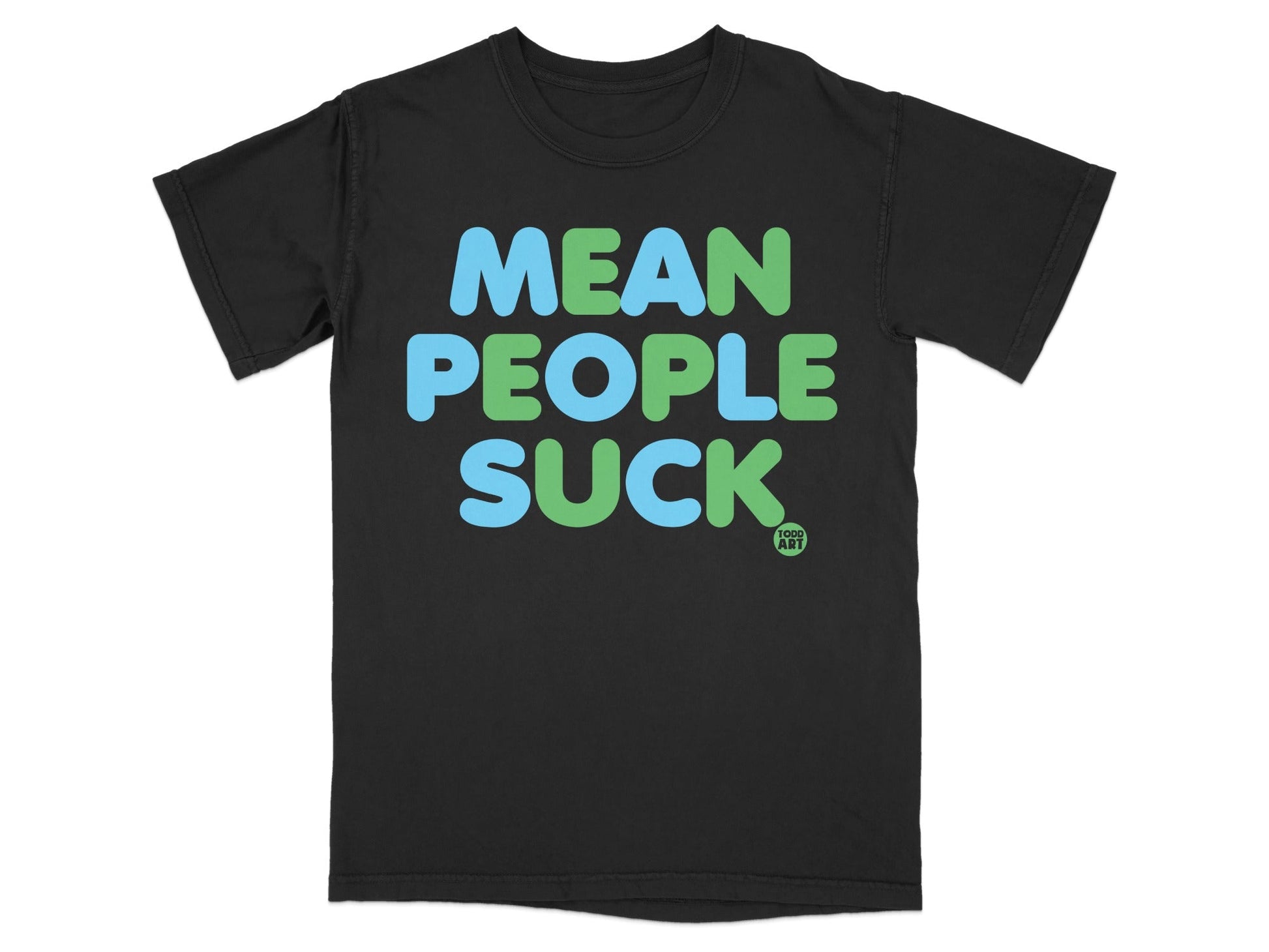 Mean People Suck Todd Art T-Shirt