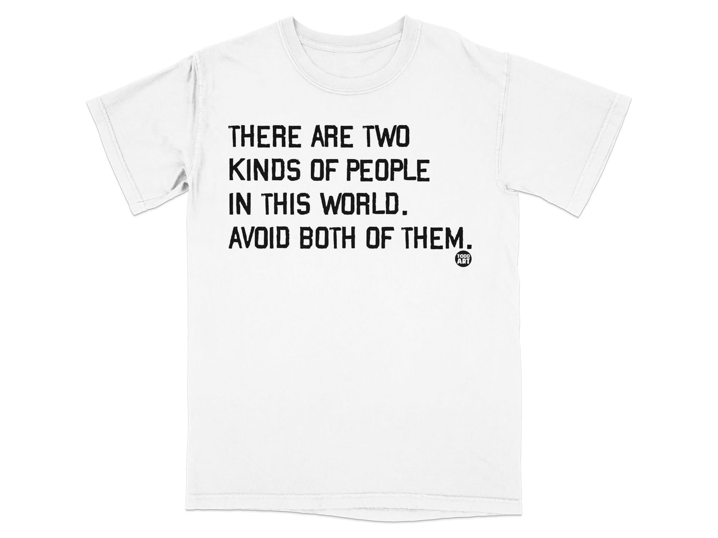 There Are Two Kinds of People Avoid Both Tshirt