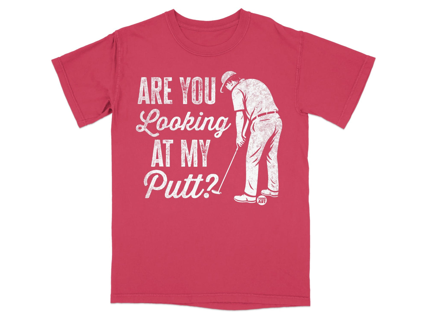 Red t-shirt with "Are You Looking At My Putt?" graphic of a golfer.