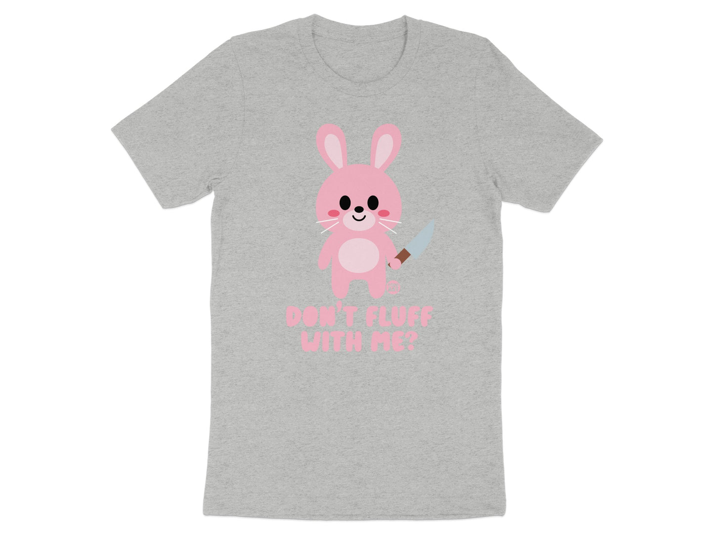Don't Fluff With Me Pink Bunny Graphic T-Shirt
