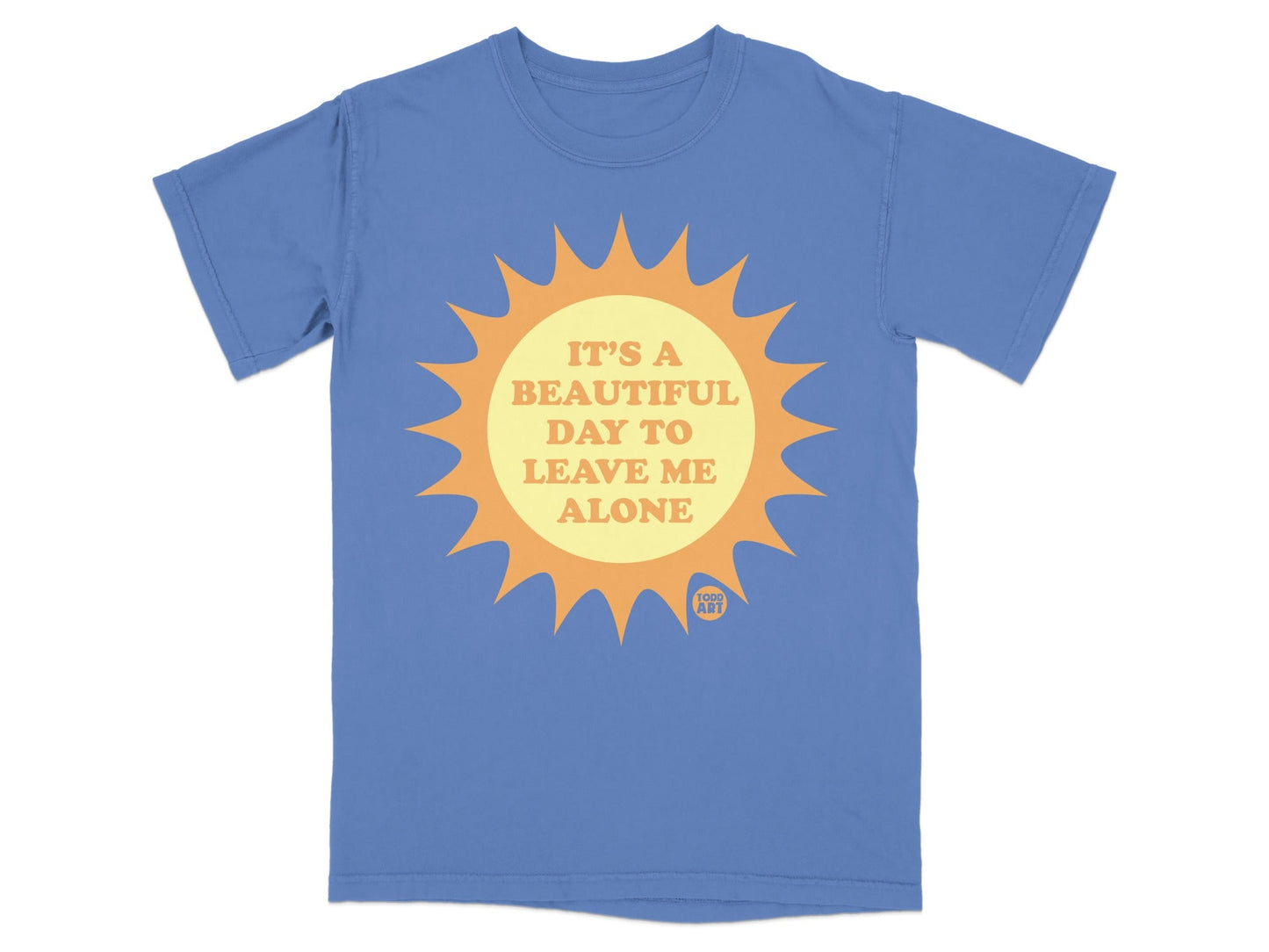 Blue t-shirt with a sun graphic and text reading "It's a beautiful day to leave me alone."