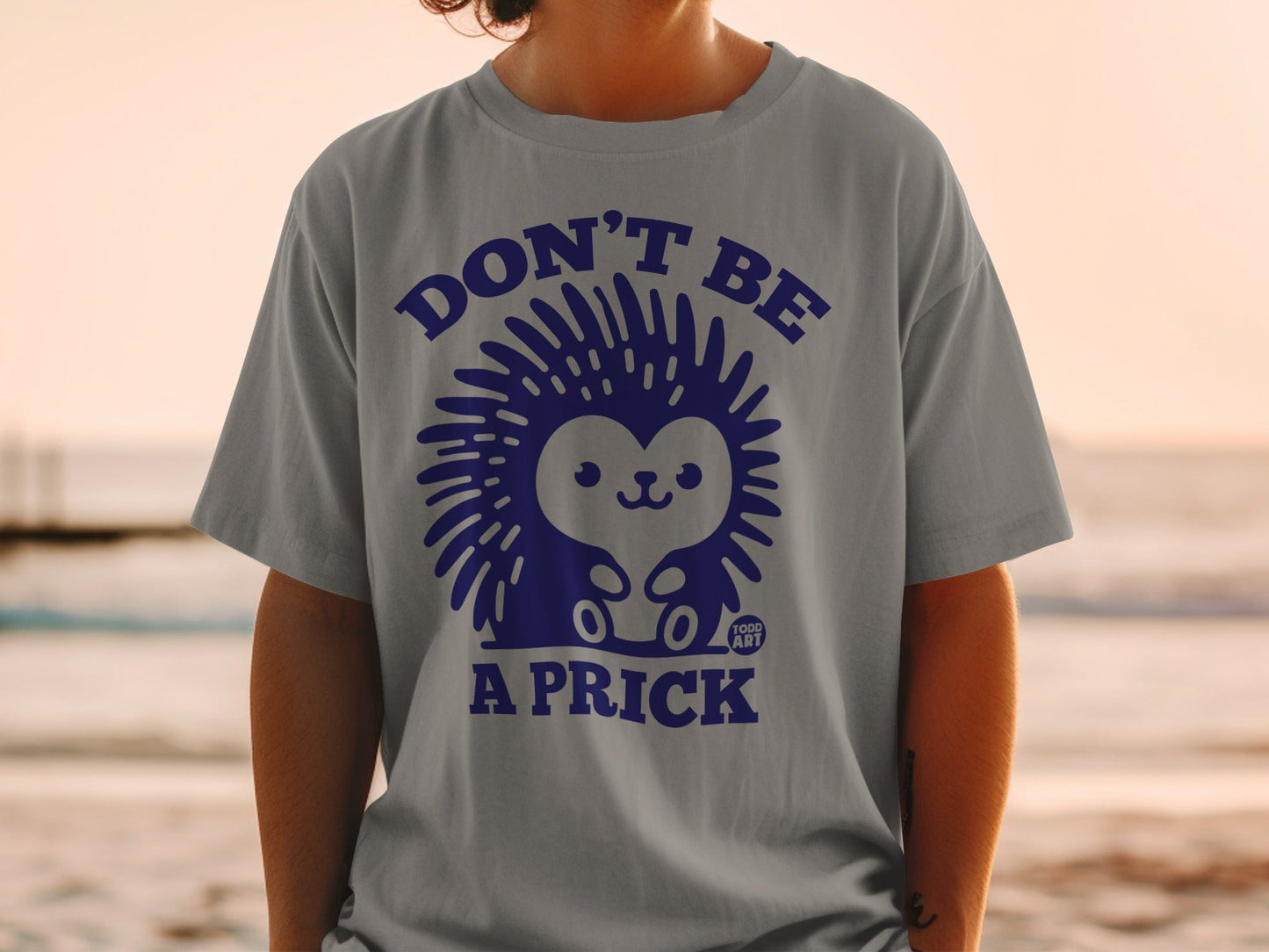 Don't Be A Prick Cute Hedgehog Statement T-Shirt