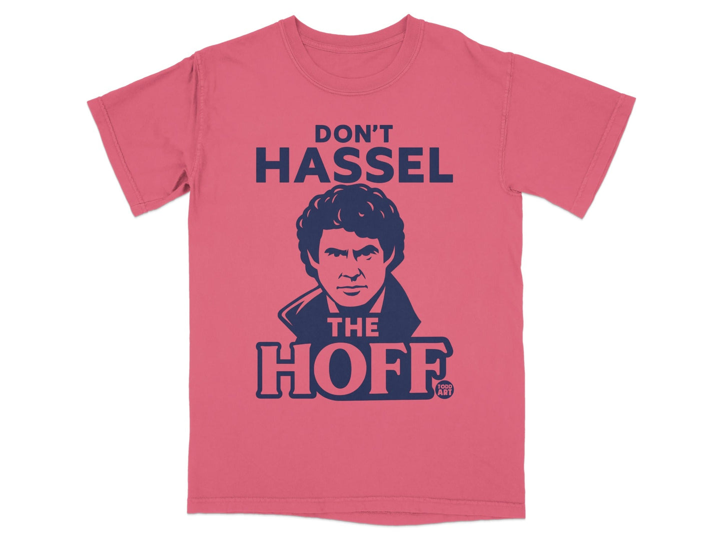 David Hasselhoff graphic with "DON'T HASSEL THE HOFF" text on a pink t-shirt.