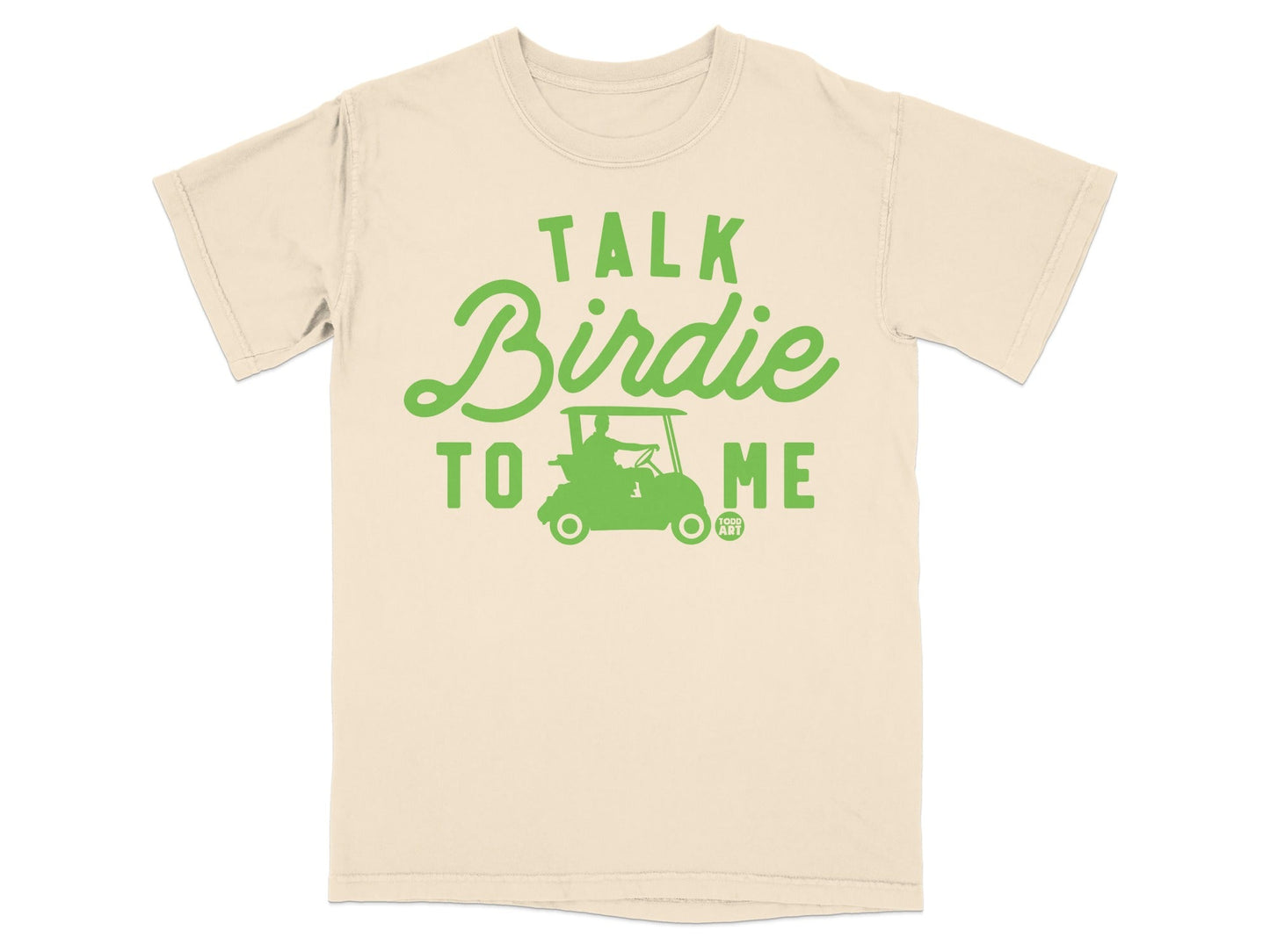 Cream t-shirt with green text and golf cart graphic reading "Talk Birdie To Me".